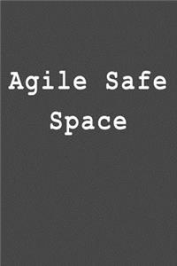 Agile Safe Space