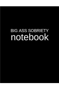 Big Ass Sobriety Notebook: An Extra Large 500 Page Blank Lined Journal and Diary for Business and Everyday Use