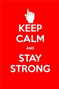 Keep Calm and Stay Strong