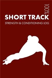 Short Track Strength and Conditioning Log