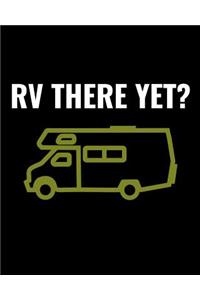 RV There Yet?