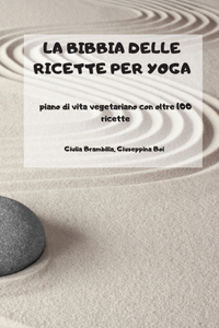 La Bibbia Delle Ricette Per Yoga