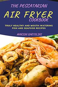 The Pescatarian Air Fryer Cookbook