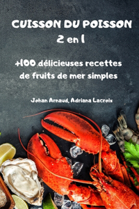 CUISSON DU POISSON 2 en 1 +100 délicieuses recettes de fruits de mer simples