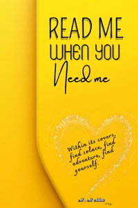 Read Me When You Need Me-A Journey of Inspiration and Resilience for women, be your companion in times of joy, sorrow, or when you simply yearn for an enchanting escape.