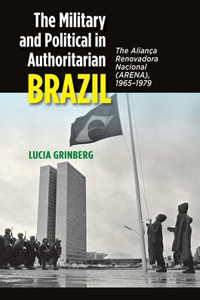 The Military and Political in Authoritarian Brazil