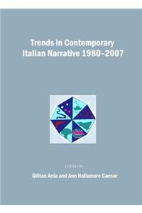 Trends in Contemporary Italian Narrative 1980-2007