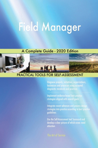 Field Manager A Complete Guide - 2020 Edition