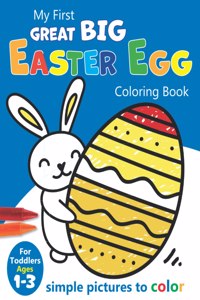 My First Great Big Easy Easter Egg Coloring Book For Toddlers Ages 1-3