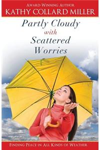 Partly Cloudy with Scattered Worries