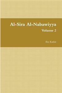 Al-Sira Al-Nabawiyya: السيرة النبوية - The Life of the Prophet Muhammad (Volume 2)