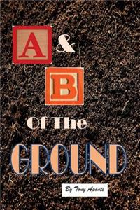 The A & B of the Ground
