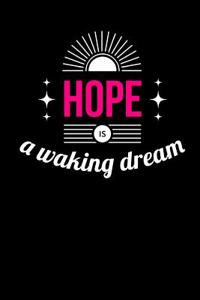 Hope is a Waking Dream