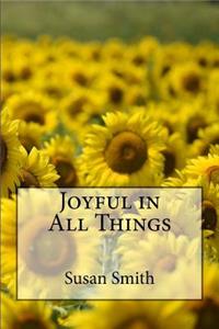 Joyful in All Things