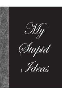 My Stupid Ideas