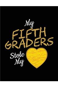 My Fifth Graders Stole My: Heart, St Patricks Day Teachers Gift, Blank Sketchbook For Adults (Sketch, Draw and Doodle)