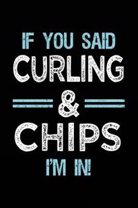 If You Said Curling & Chips I'm in