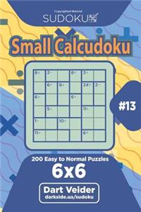 Sudoku Small Calcudoku - 200 Easy to Normal Puzzles 6x6 (Volume 13)