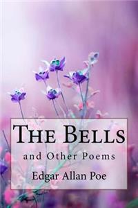 Bells, and Other Poems Edgar Allan Poe