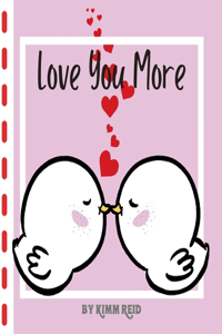 I love you more than ...