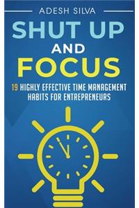 Shut Up And Focus