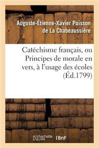 Catéchisme Français, Ou Principes de Morale En Vers, À l'Usage Des Écoles