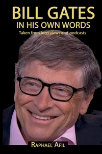 Bill Gates - In His Own Words