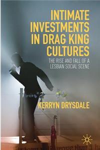 Intimate Investments in Drag King Cultures