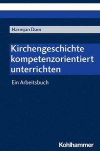 Kirchengeschichte Kompetenzorientiert Unterrichten