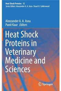 Heat Shock Proteins in Veterinary Medicine and Sciences