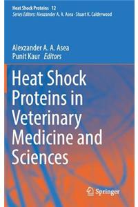 Heat Shock Proteins in Veterinary Medicine and Sciences