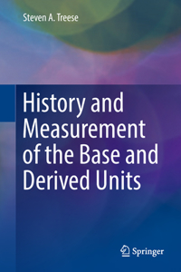 History and Measurement of the Base and Derived Units