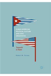 Cuban American Political Culture and Civic Organizing
