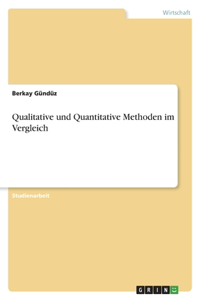 Qualitative und Quantitative Methoden im Vergleich
