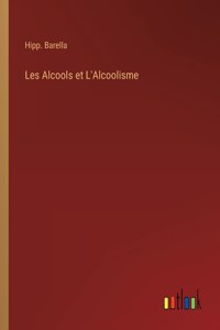 Les Alcools et L'Alcoolisme