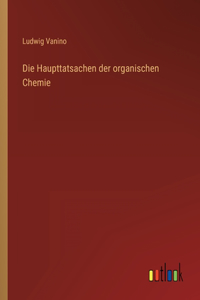 Die Haupttatsachen der organischen Chemie