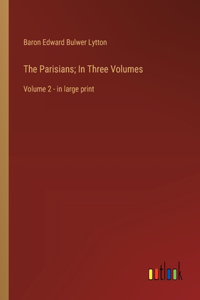 The Parisians; In Three Volumes