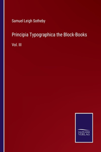 Principia Typographica the Block-Books