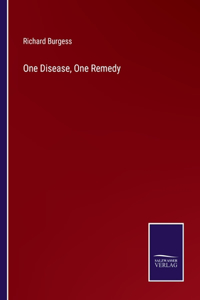 One Disease, One Remedy