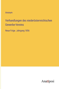 Verhandlungen des niederösterreichischen Gewerbe-Vereins