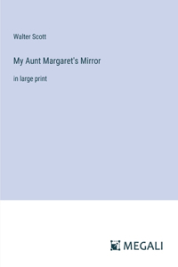 My Aunt Margaret's Mirror: in large print