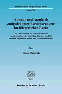 Abwehr Und Ausgleich 'Aufgedrangter Bereicherungen' Im Burgerlichen Recht