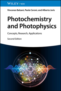 Photochemistry and Photophysics 2e - Concepts, Research, Applications