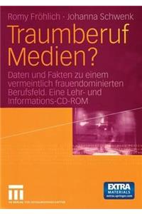 Traumberuf Medien?: Daten Und Fakten Zu Einem Vermeintlich Frauendominierten Berufsfeld. Eine Lehr- Und Informations-CD-ROM Über Berufsfeldforschung Zu Frauen in Der Ko