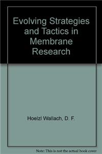 Evolving Strategies and Tactics in Membrane Research