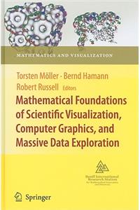 Mathematical Foundations of Scientific Visualization, Computer Graphics, and Massive Data Exploration