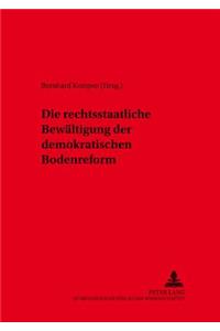 Die Rechtsstaatliche Bewaeltigung Der Demokratischen Bodenreform