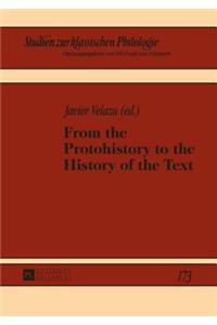 From the Protohistory to the History of the Text