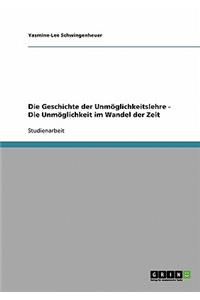 Geschichte der Unmöglichkeitslehre - Die Unmöglichkeit im Wandel der Zeit