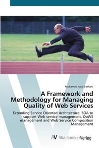 Framework and Methodology for Managing Quality of Web Services